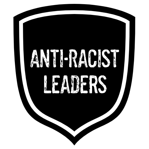 A black shield with white writing that says Anti-Racist Leaders