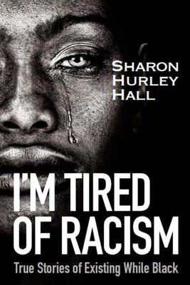Book cover for the book, I'm Tired of Racism. Depicts a crying Black face with the title of the book in white. 